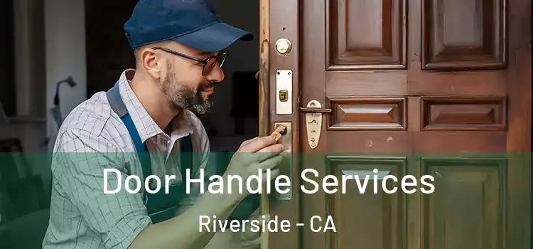 Door Handle Services Riverside - CA