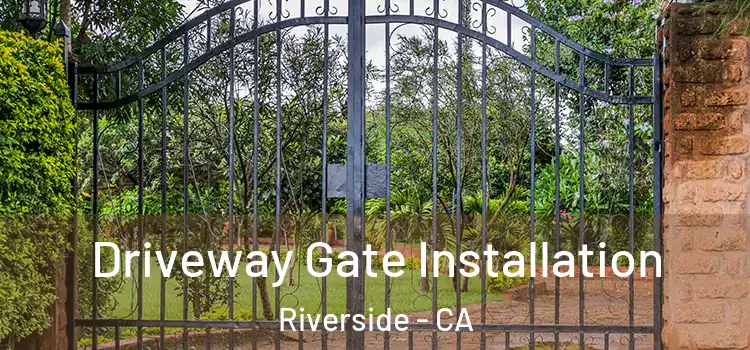  Driveway Gate Installation Riverside - CA